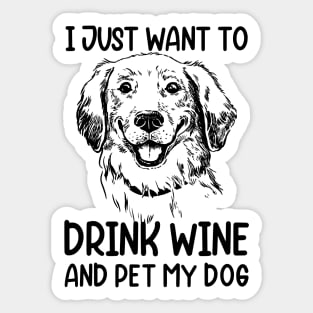 I just want to drink wine and pet my dog Sticker